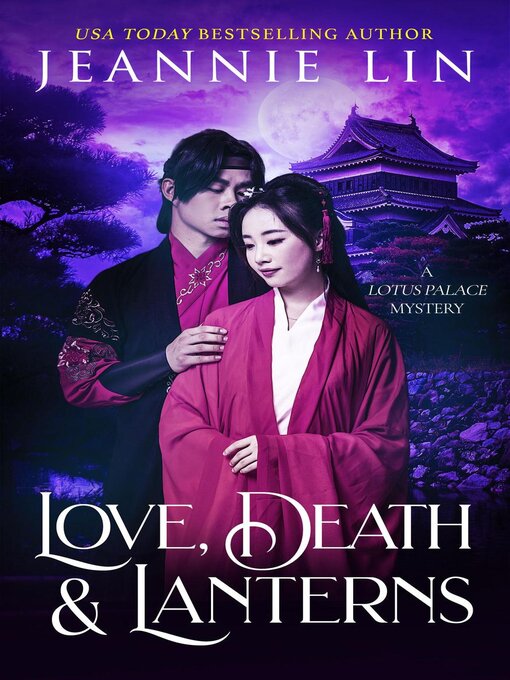 Title details for Love, Death & Lanterns by Jeannie Lin - Available